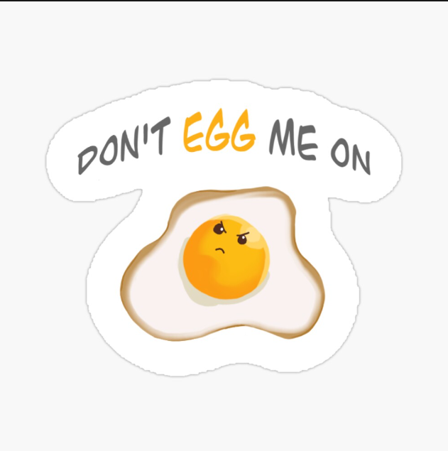 了解“Don't egg me on”在英语口语中的含义